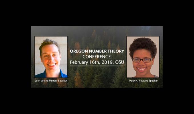 Text that reads "Oregon Number Theory Conference February 16th, 2019, OSU" overlayed on a photo of trees. There is a portrait image of John Voight with his name and the text "Plenary Speaker" underneath. There is another portrait photo of Piper H. with her name and the text "Postdoc Speaker" underneath.